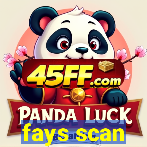 fays scan